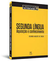 Segunda l�ngua: aquisi��o e conhecimento